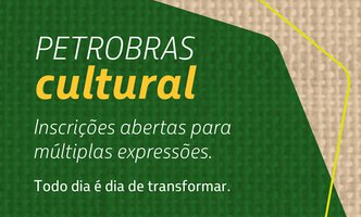 Edital Petrobras Cultural disponibiliza R$ 10 milhões e segue aberto até 31 de janeiro de 2022, confira detalhes.